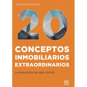20 CONCEPTOS INMOBILIARIOS EXTRAORDINARIOS - LA EVOLUCION DE