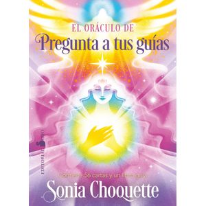 EL ORACULO DE PREGUNTA A TUS GUIAS - SONIA CHOQUETTE
