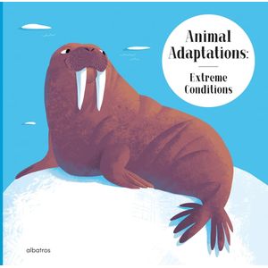 ANIMAL ADAPTATIONS - EXTREME CONDITIONS