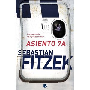 ASIENTO 7A - SEBASTIAN FITZEK