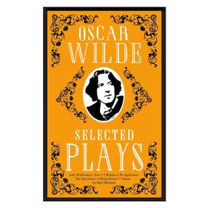 SELECTED PLAYS - OSCAR WILDE
