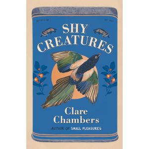 SHY CREATURES - CLARE CHAMBERS