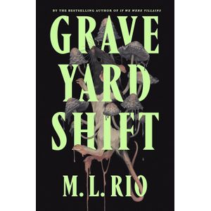 GRAVEYARD SHIFT - M. L. RIO
