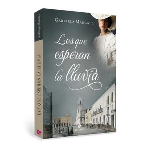 LOS QUE ESPERAN LA LLUVIA - GABRIELA MARGALL