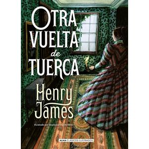 OTRA VUELTA DE TUERCA - ALMA CLASICOS ILUSTRADOS