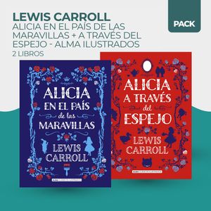 ALICIA EN EL PAIS DE LAS MARAVILLAS + A TRAVES DEL ESPEJO -