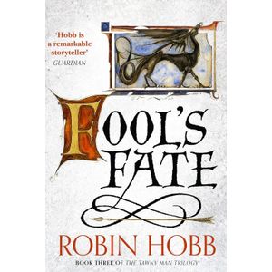 FOOL’S FATE - THE TAWNY MAN TRILOGY 3 - ROBIN HOBB