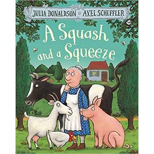 A SQUASH AND A SQUEEZE - JULIA DONALDSON