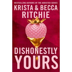 DISHONESTLY YOURS - KRISTA RITCHIE - BECCA RITCHIE