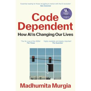 CODE DEPENDENT - HOW AI IS CHANGING OUR LIVES - MURGIA