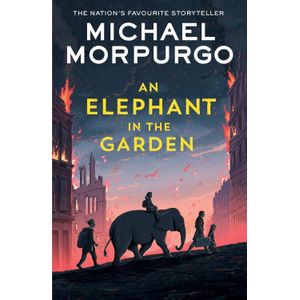 AN ELEPHANT IN THE GARDEN - MICHAEL MORPURGO