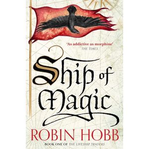 SHIP OF MAGIC - THE LIVESHIP TRADERS 1 - ROBIN HOBB