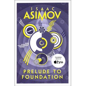 PRELUDE TO FOUNDATION - FOUNDATION 6 - ISAAC ASIMOV