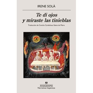 TE DI OJOS Y MIRASTE LAS TINIEBLAS - IRENE SOLA