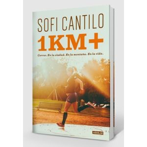 LIBRO UN KILOMETRO MAS - 1 KM + - SOFI CANTILO / CORRER EN L