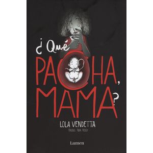 LOLA VENDETTA. QUE PACHA, MAMA?