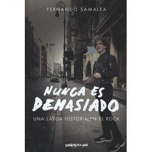 NUNCA ES DEMASIADO - UNA LARGA HISTORIA EN EL ROCK