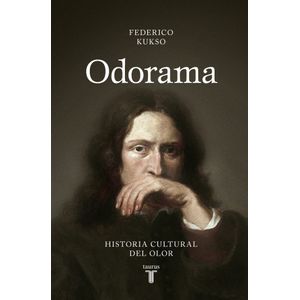 ODORAMA - HISTORIA CULTURAL DEL OLOR - FEDERICO KUKSO