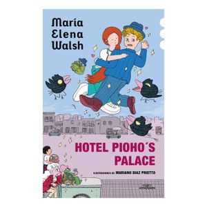 HOTEL PIOHO'S PALACE - MARIA ELENA WALSH
