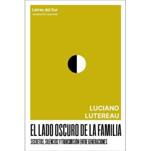 EL LADO OSCURO DE LA FAMILIA  2/ED. - LUCIANO LUTEREAU