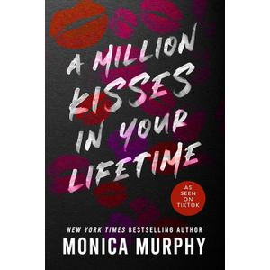 A MILLION KISSES IN YOUR LIFETIME - MONICA MURPHY