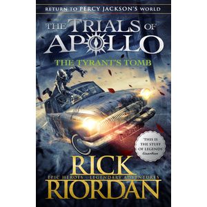 THE TYRANT'S TOMB - THE TRIALS OF APOLLO 4 - RICK RIORDAN