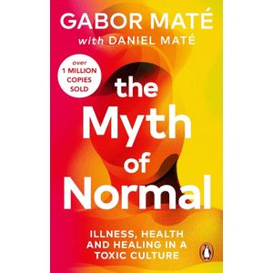 THE MYTH OF NORMAL - GABOR MATE