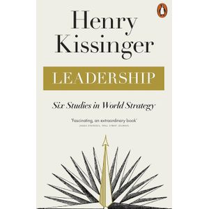 LEADERSHIP - HENRY KISSINGER