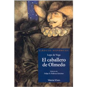 EL CABALLERO DE OLMEDO - CLASICOS HISPANICOS