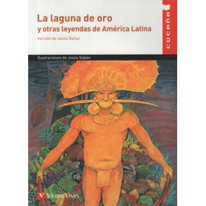 LA LAGUNA DE ORO Y OTRAS LEYENDAS DE A.LATINA - CUCAÑA