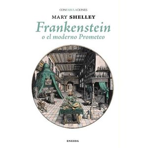 FRANKENSTEIN O EL MODERNO PROMETEO - MARY SHELLEY