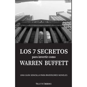 LOS 7 SECRETOS PARA INVERTIR COMO WARREN BUFFETT
