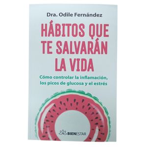 HABITOS QUE TE SALVARAN LA VIDA - ODILE FERNANDEZ