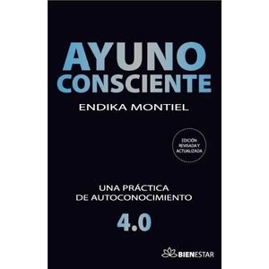 AYUNO CONSCIENTE - UNA PRACTICA DE AUTOCONOCIMIENTO