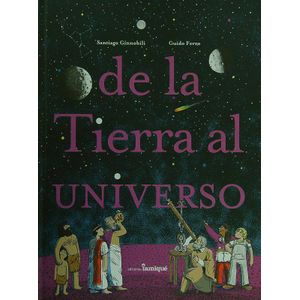 DE LA TIERRA AL UNIVERSO - SANTIAGO GINNOBILI - GUIDO FERRO