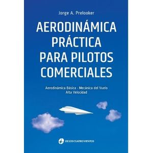 AERODINAMICA PRACTICA PARA PILOTOS COMERCIALES 4TA. EDICION