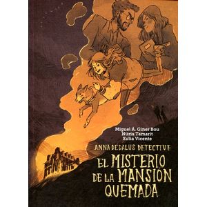 EL MISTERIO DE LA MANSION QUEMADA - ANNA DEDALUS DETECTIVE