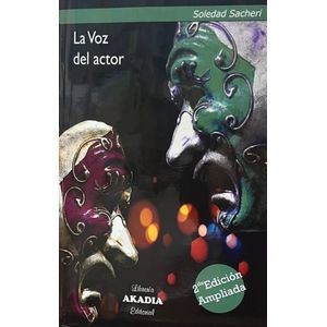 LA VOZ DEL ACTOR - 2/ED. AMPLIADA - SOLEDAD SACHERI