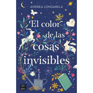EL COLOR DE LAS COSAS INVISIBLES - ANDREA LONGARELA