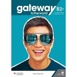 GATEWAY TO THE WORLD B2+ - STUDENT'S BOOK + APP + DIGITAL ST