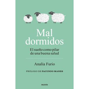 MAL DORMIDOS - EL SUEÑO COMO PILAR DE UNA BUENA SALUD