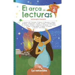 EL ARCA DE LECTURAS 6 - ANTOLOGIA LITERARIA - MHL VERDE