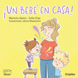 UN BEBE EN CASA! - MARITCHU SEITUN - SOFIA CHAS