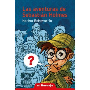 LAS AVENTURAS DE SEBASTIAN HOLMES N/ED. - KARINA ECHEVARRIA
