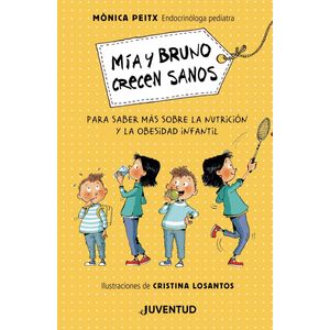 MIA Y BRUNO CRECEN SANOS - NUTRICION Y OBESIDAD INFANTIL
