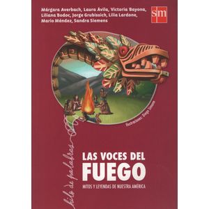 LAS VOCES DEL FUEGO: MITOS Y LEYENDAS DE NUESTRA AMÉRICA