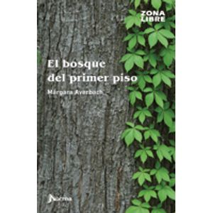 EL BOSQUE DEL PRIMER PISO - ZONA LIBRE