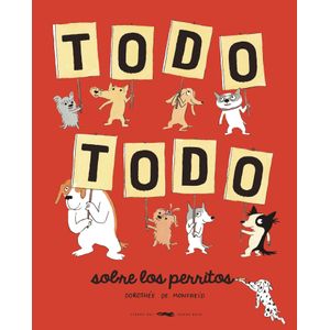 TODO TODO SOBRE LOS PERRITOS - DOROTHEE DE MONFREID