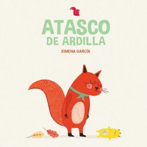 ATASCO DE ARDILLA - XIMENA GARCIA