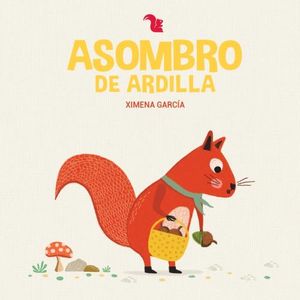 ASOMBRO DE ARDILLA - XIMENA GARCIA
